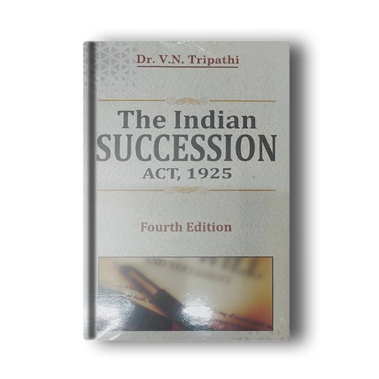 The Indian SUCCESSION ACT, 1925 Fourth Edition